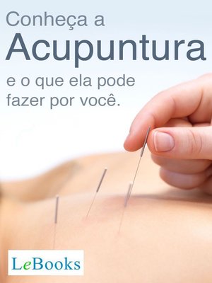cover image of Conheça a acupuntura e o que ela pode fazer por você
